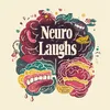 Neuro Laughs