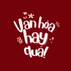 Văn Hóa Hay Quá 🇻🇳