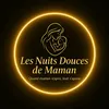 Les Nuits Douces de Maman 🌙