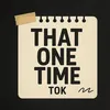 thatonetimetok0