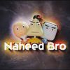Naheed Bro