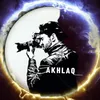 AKHLAQ 🎥