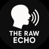 The Raw Echo
