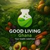 Good Living|Ghana