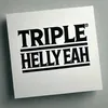 TripleHellYeah