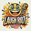 laughriot256