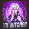 vx.witcher