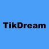 TikDream