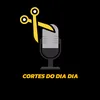 Cortes do Dia Dia