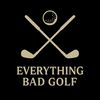 everythingbadgolf