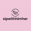 sipwithhimher