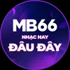 M͙B͙6͙6͙ Nhạc Hay Đâu Đây