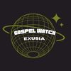 Gospel Watch Exusia