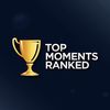 TopMomentsRanked