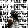 BABY BOI SEEYUH