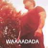 waaaadada
