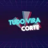 01tudo_vira_corte