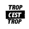 tropcesttroptv