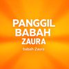 Panggil Babah Zaura