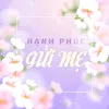 HẠNH PHÚC GỬI MẸ🪷