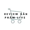 Review Sản Phẩm Live