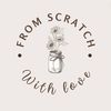 from_scratch_with_love