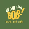 Đi ĐÂU ĐÓ BOB?