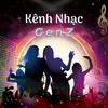 Kênh Nhạc GenZ 💦