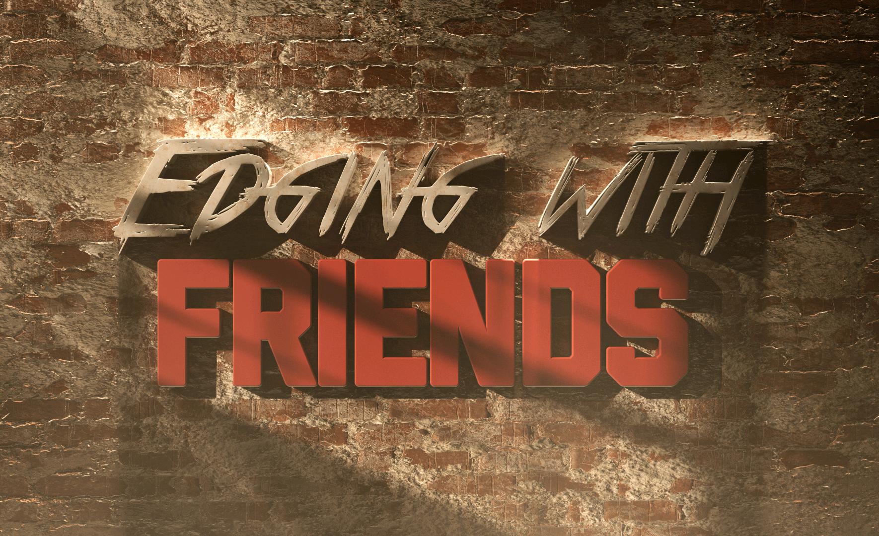 Edging with Friends Podcast