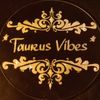 taurus.vibes5