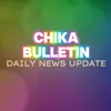 CHIKA BULLETIN