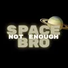 notenoughspacetalk