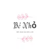 Bé Nhỏ •.•