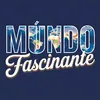 MUNDO FASCINANTE