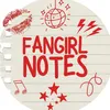 FANGIRL NOTES 💋