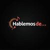 Hablemos De...