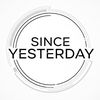 since..yesterday