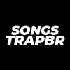SONGS TRAP BR