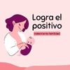 Fertilidad | Logra el positivo