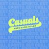 Casuals with Katie Nolan