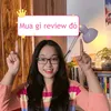 Mua gì review đó🛍️
