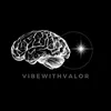 VibeWithValor 🧠✨