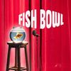 Fishbowl