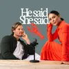 He Said She Said Podcast