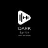 Dark Lyrics ♯