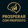Prosperar com Propósito 🤑🤑