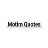 Motim Quotes