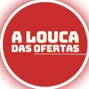A Louca das Ofertas