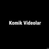 Komik Videolar