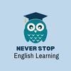 NEVER STOP ENGLISH LEARNING